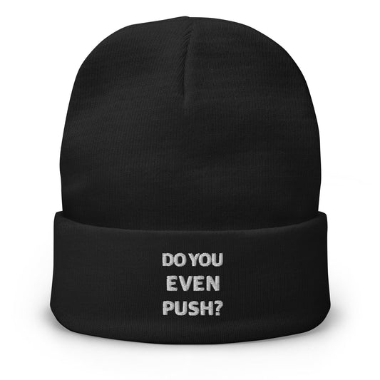 Production Apparel Do You Even Push Beanie Black