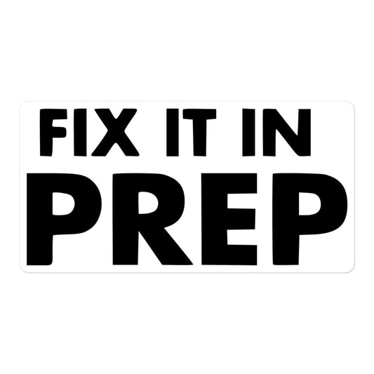 Production Apparel Stickers Fix It In Prep 5.5x5.5