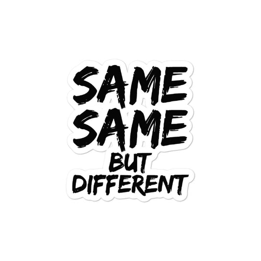 Production Apparel Stickers Same Same But Different 3x3