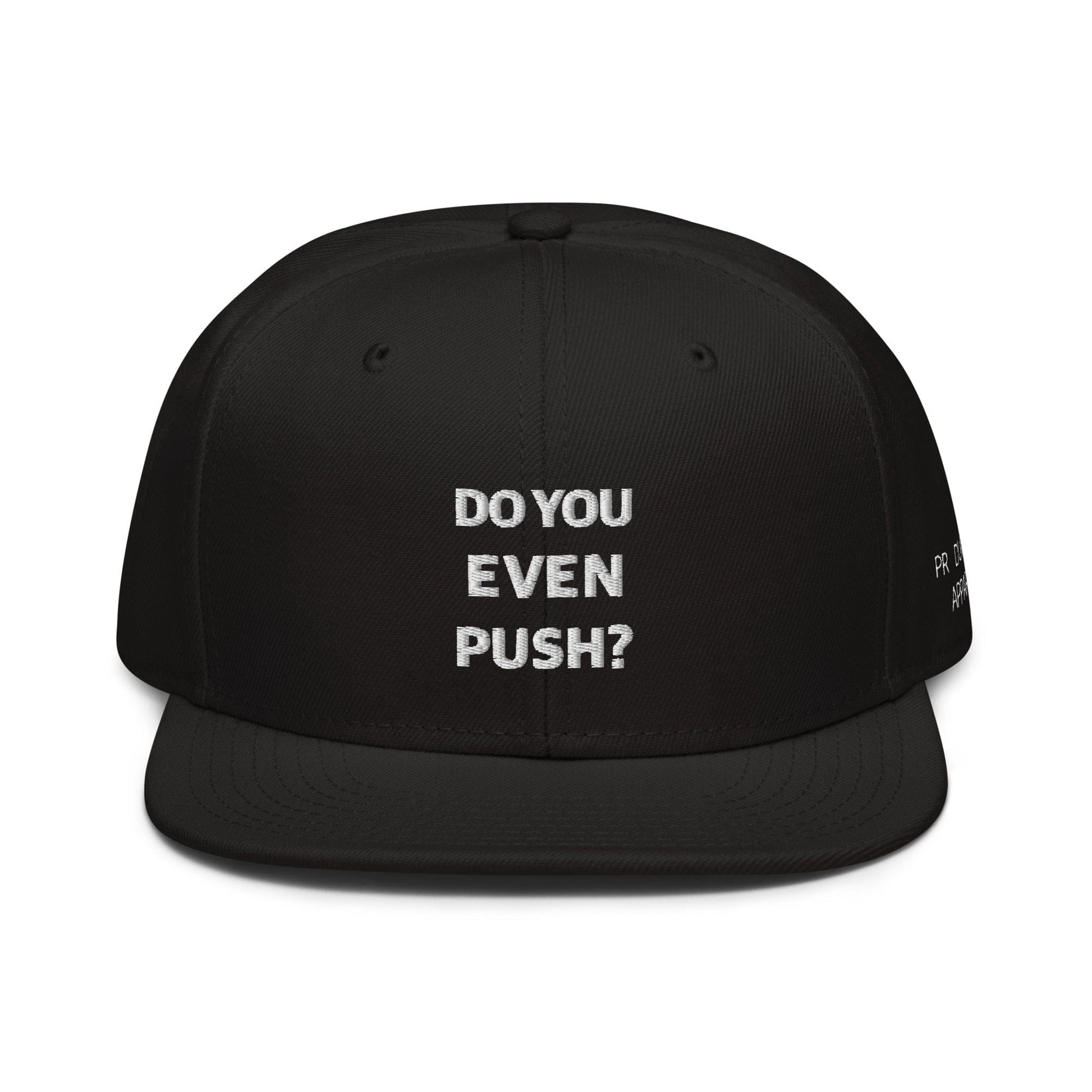 Production Apparel Do You Even Push Hat Black