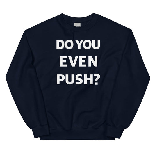 Production Apparel Sweaters Do You Even Push Navy / S